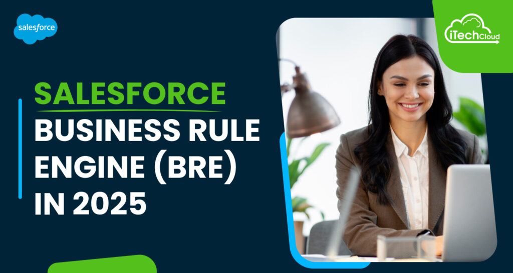 Salesforce Business Rule Engine (BRE) in 2025