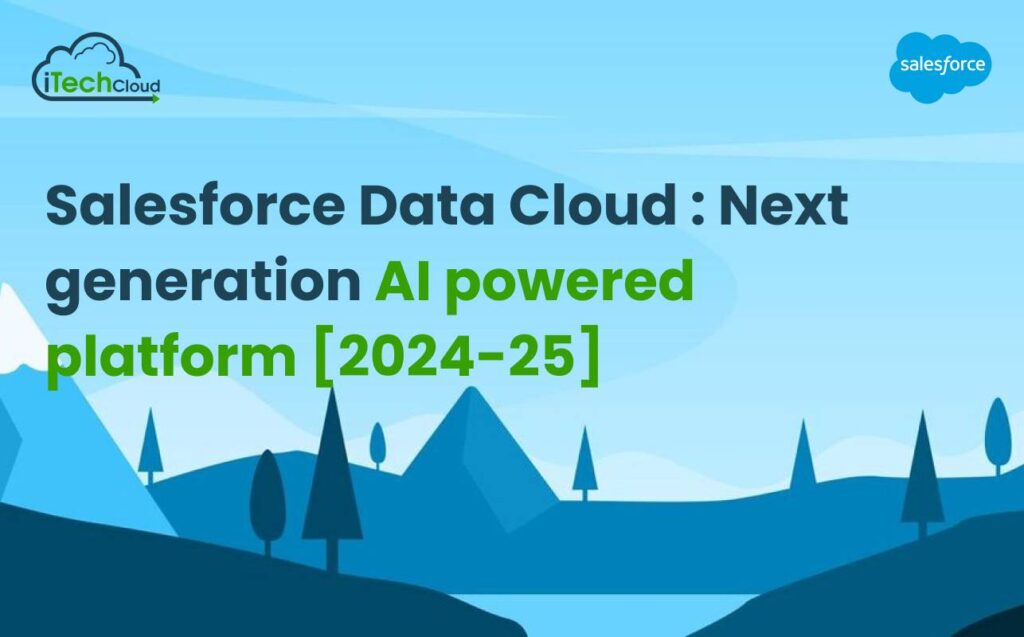 Salesforce Data Cloud : Next generation AI powered platform