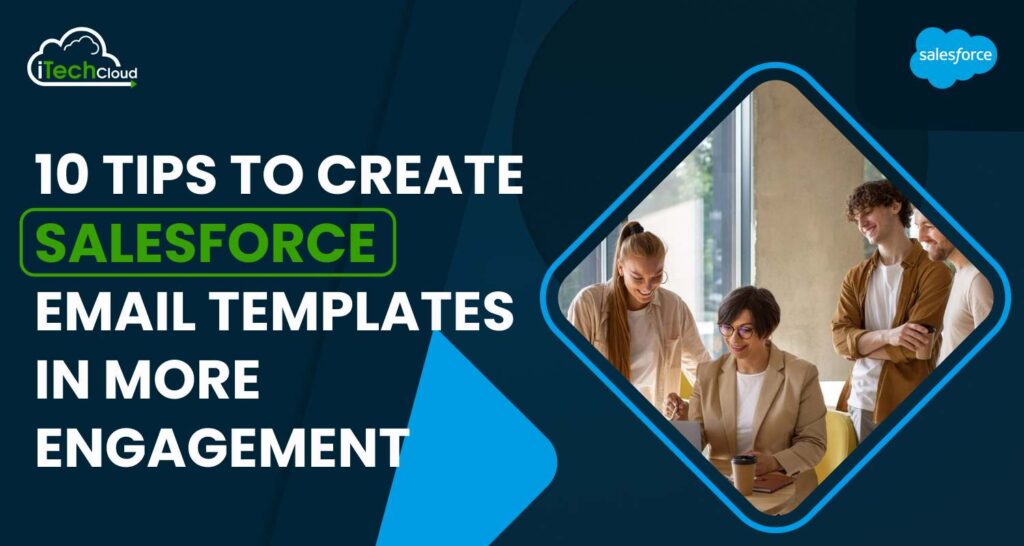 10 Tips to Create Salesforce Email Templates for More Engagement