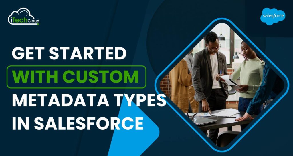 Get Started With Custom Metadata Types in Salesforce