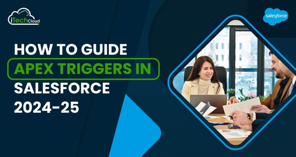 How to Guide Apex Triggers in Salesforce 2024-25
