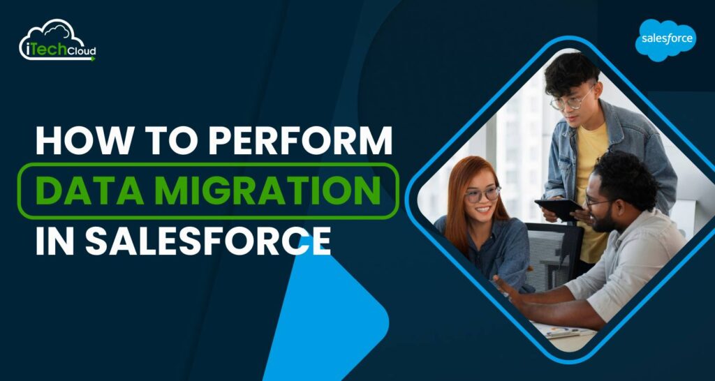 How to Perform Data Migration in Salesforce