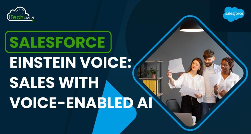 Salesforce Einstein Voice: Sales with Voice-Enabled AI