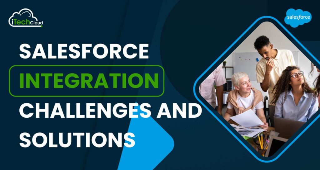 Salesforce Integration Challenges and Solutions