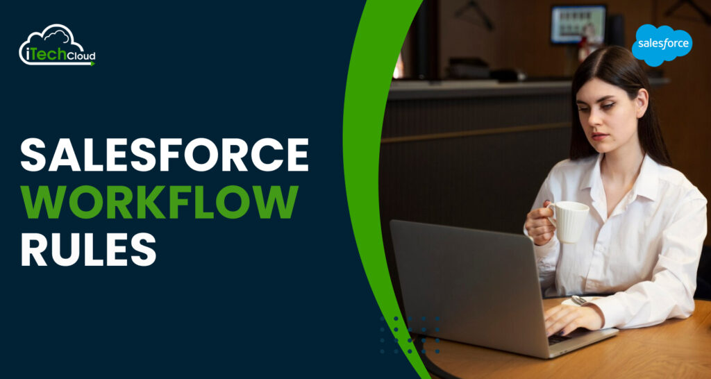 Salesforce Workflow Rules