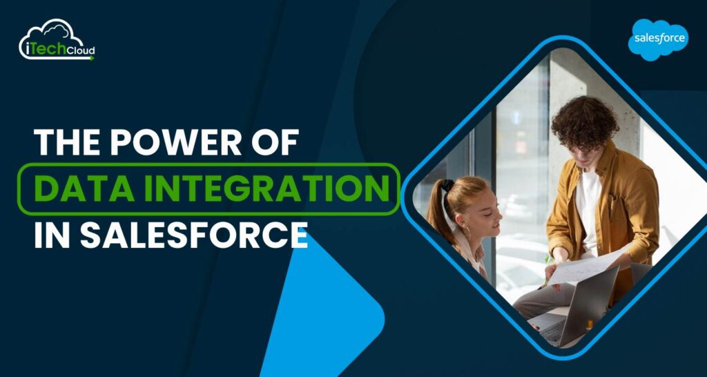 The Power of Data Integration in Salesforce