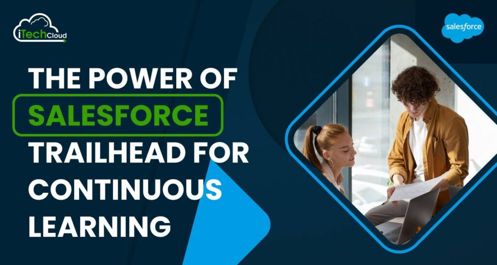 The Power of Salesforce Trailhead for Continuous Learning