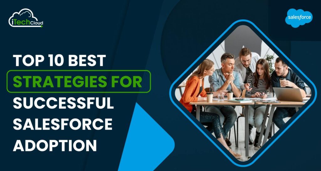 Top 10 Best Strategies for Successful Salesforce Adoption