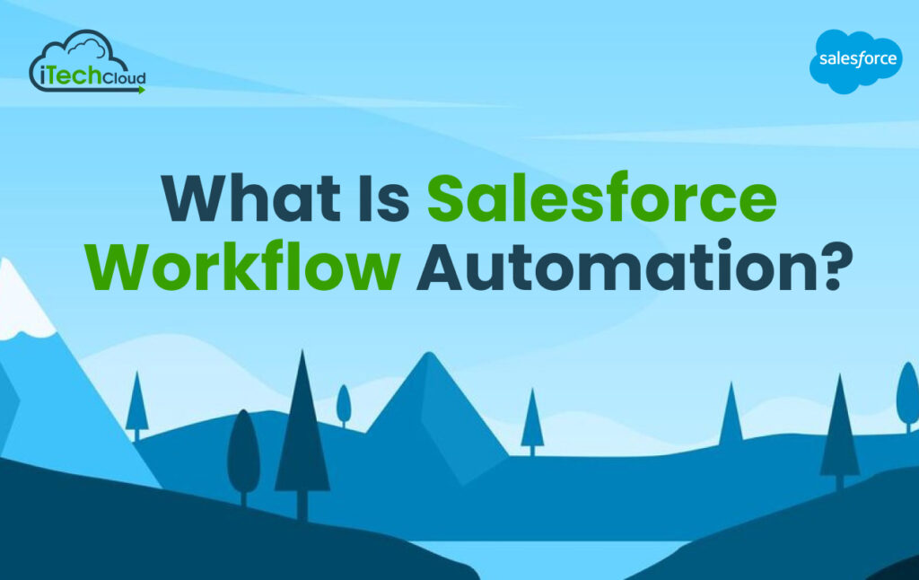 What is Salesforce Workflow Automation?