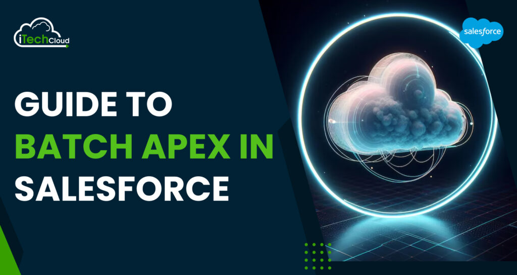 Guide to Batch Apex in Salesforce