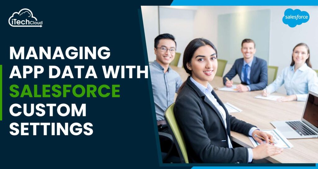 Managing App Data with Salesforce Custom Settings