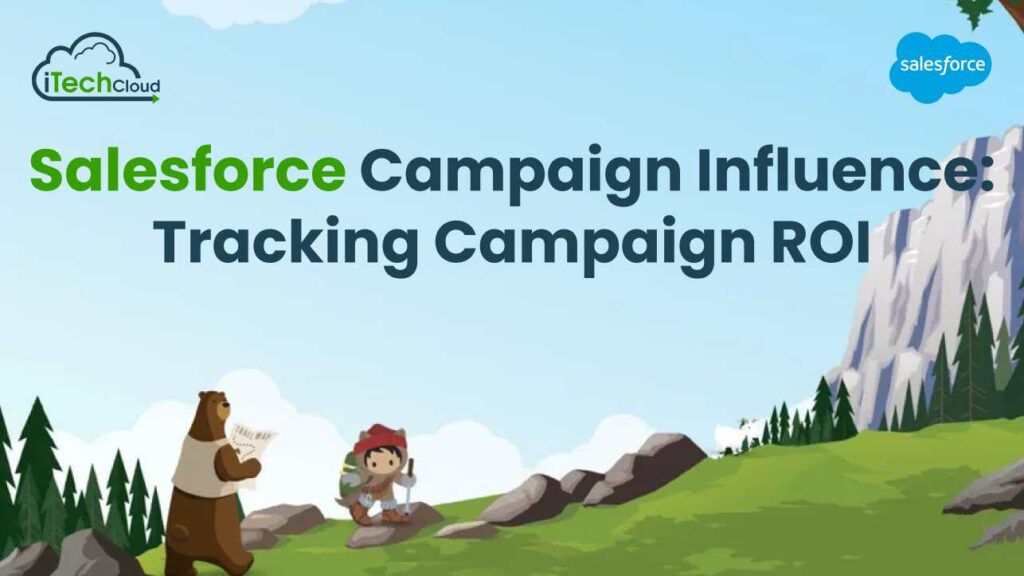 Salesforce Campaign Influence: Tracking Campaign ROI