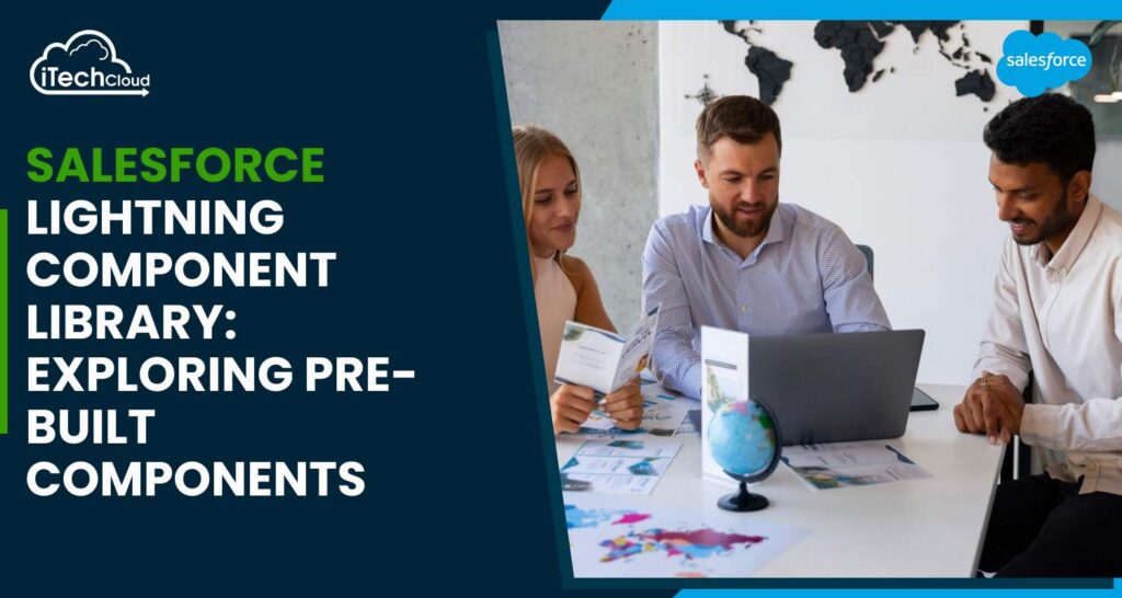 Salesforce Lightning Component Library: Exploring Pre-Built Components