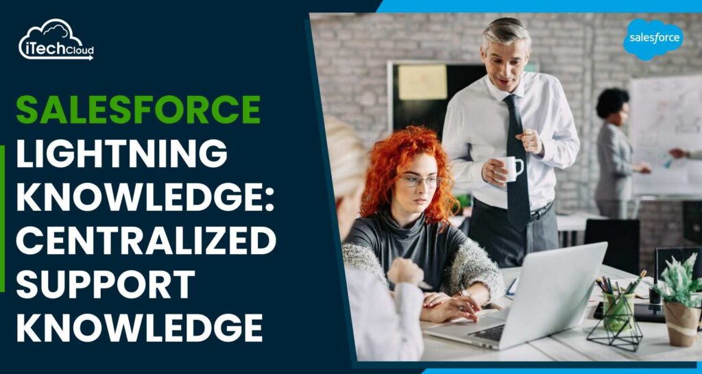 Salesforce Lightning Knowledge: Centralized Support Knowledge