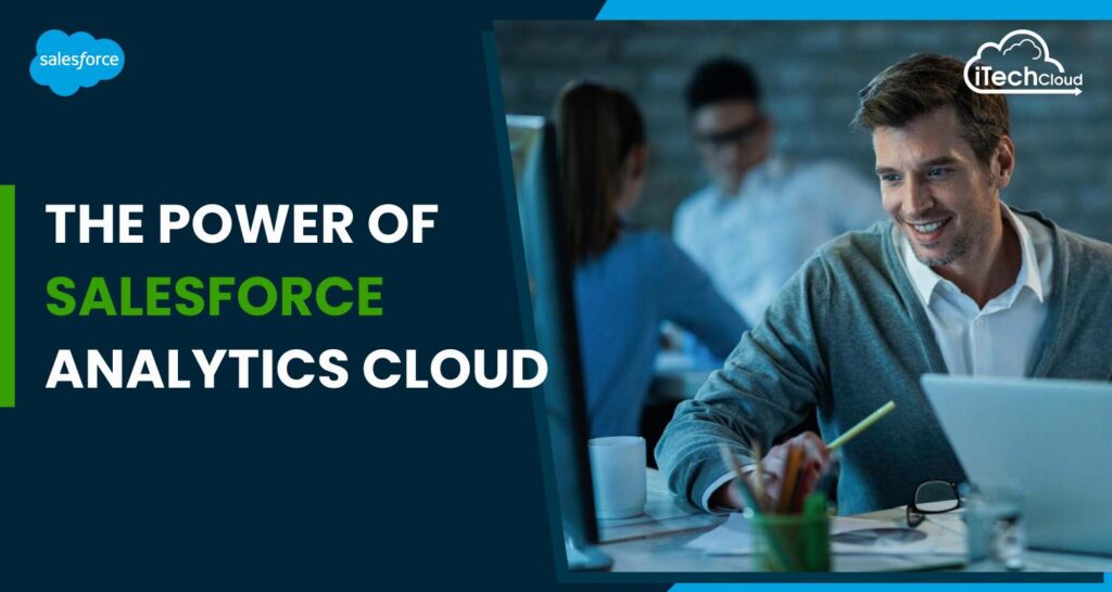 The Power Of Salesforce Analytics Cloud