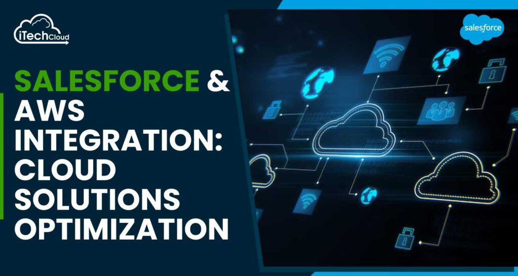 Salesforce AWS Integration: Cloud Solutions Optimization