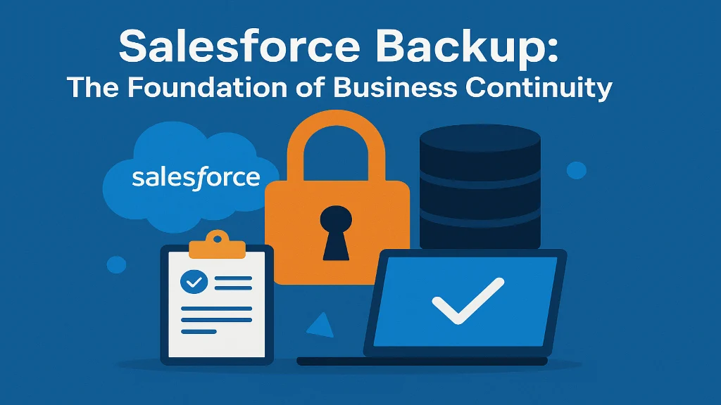 Salesforce Backup 2025-26: Ultimate Proven Data Protection