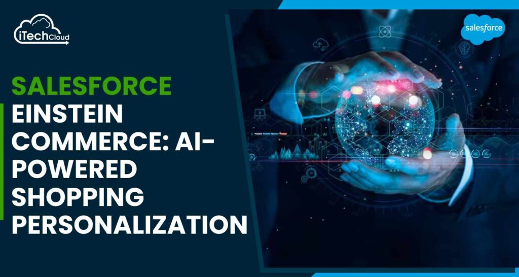 Salesforce Einstein Commerce: AI-Powered Shopping Personalization