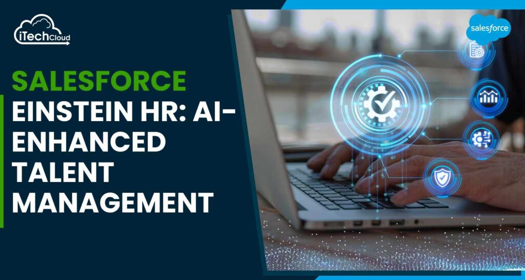 Salesforce Einstein HR: AI-Enhanced Talent Management