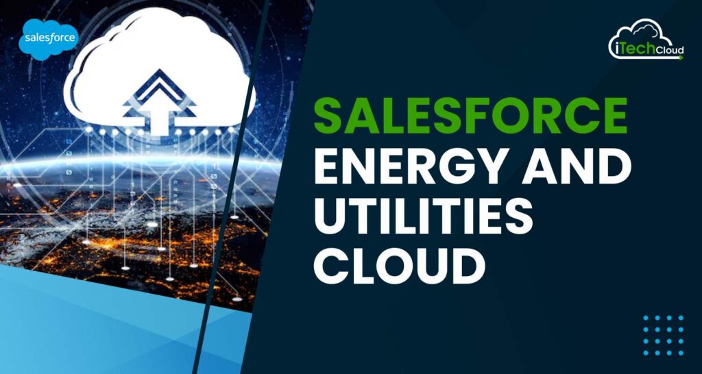 Salesforce Energy and Utilities Cloud