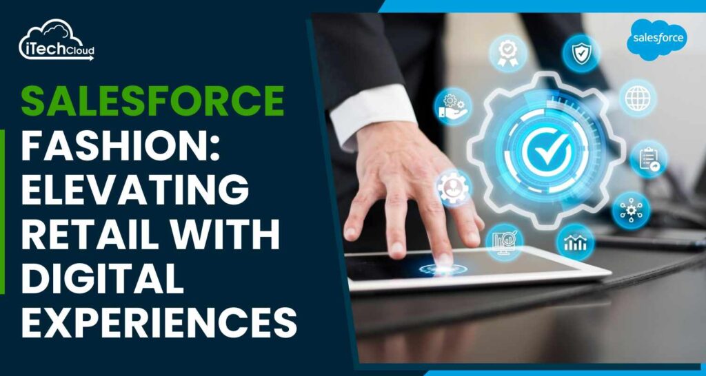 Salesforce Fashion: Elevating Retail with Digital Experiences