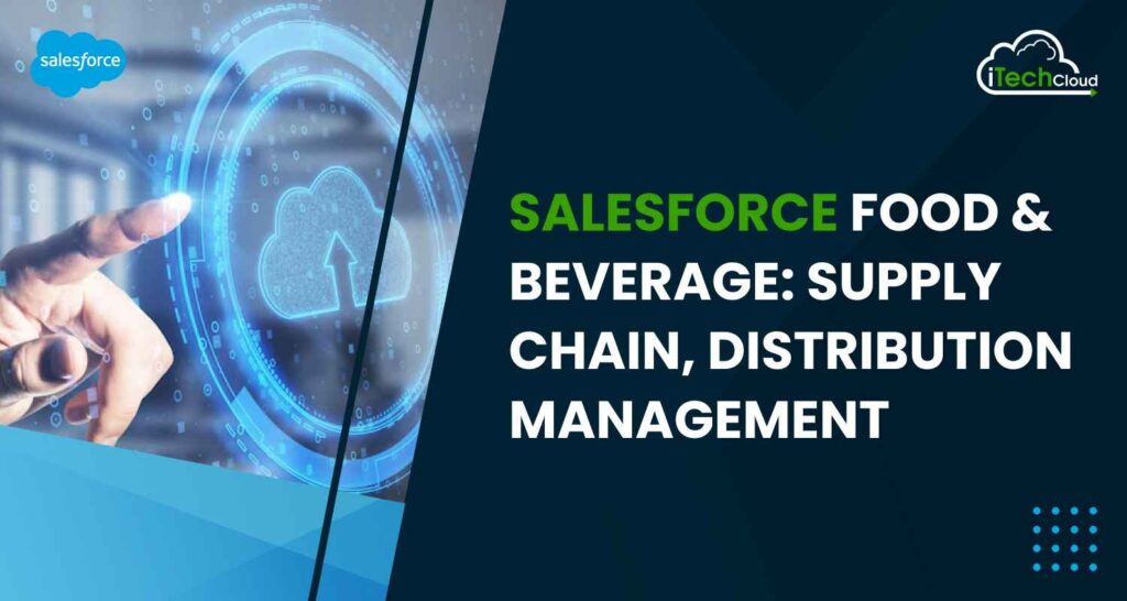 Salesforce Food and Beverage: Supply Chain, Distribution Management