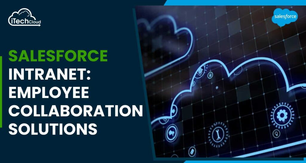 Salesforce Intranet: Employee Collaboration Solutions