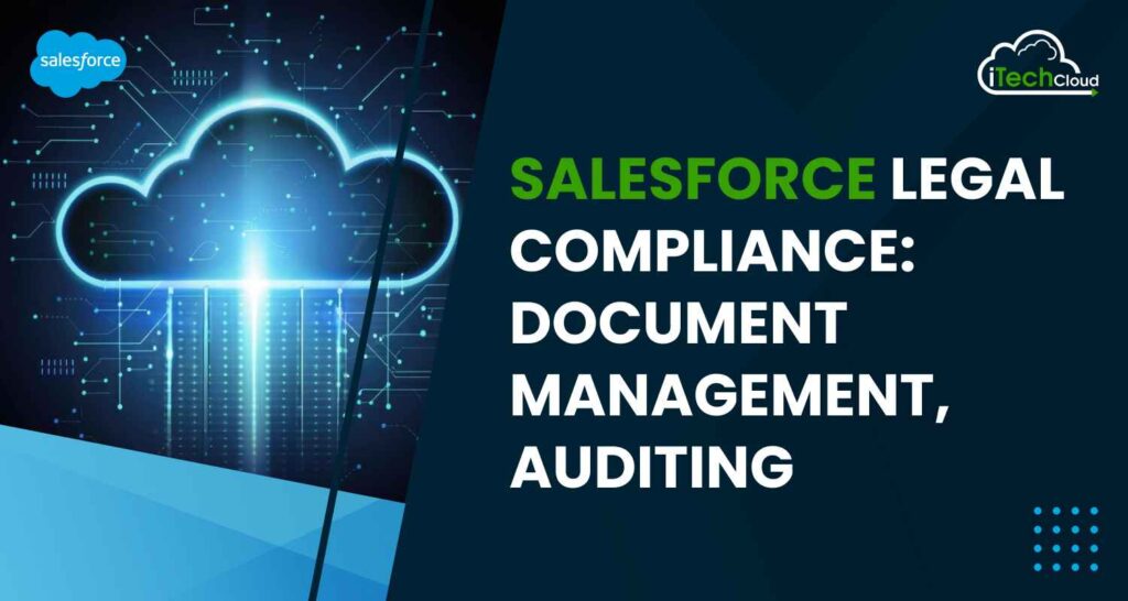 Salesforce Legal Compliance: Document Management, Auditing