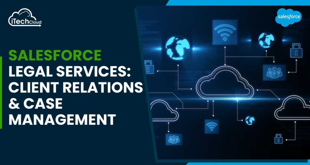 Salesforce Legal Services: Client Relations & Case Management