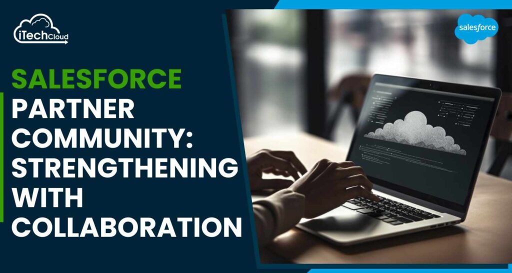 Salesforce Partner Community: Strengthening with Collaboration