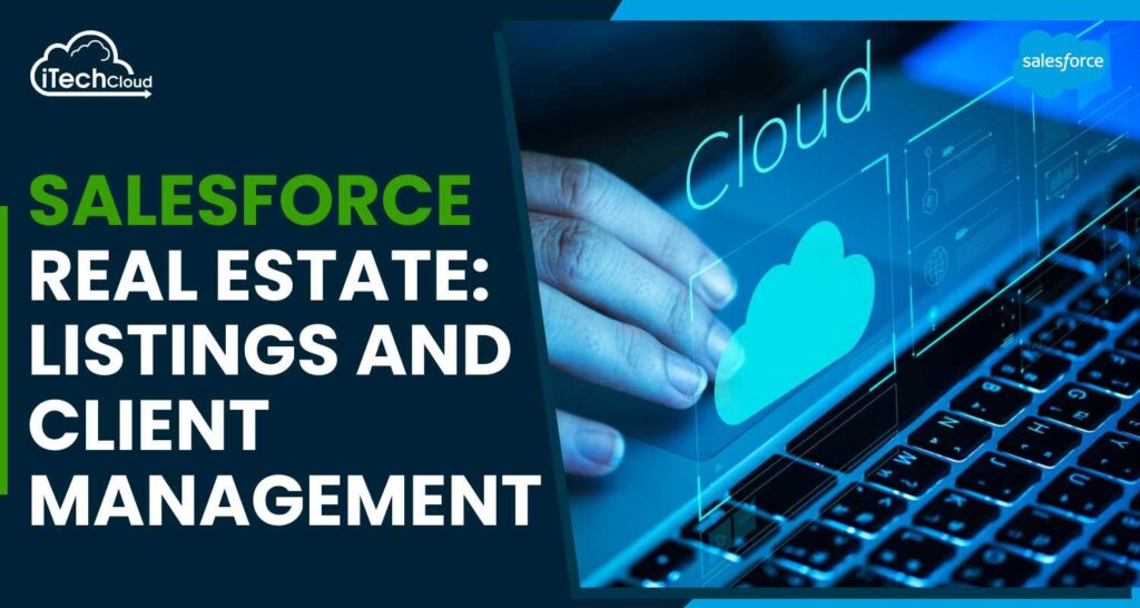 Salesforce Real Estate: Listings and Client Management