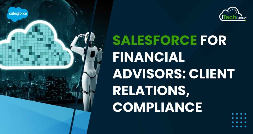 Salesforce For Financial Advisors: Client Relations, Compliance
