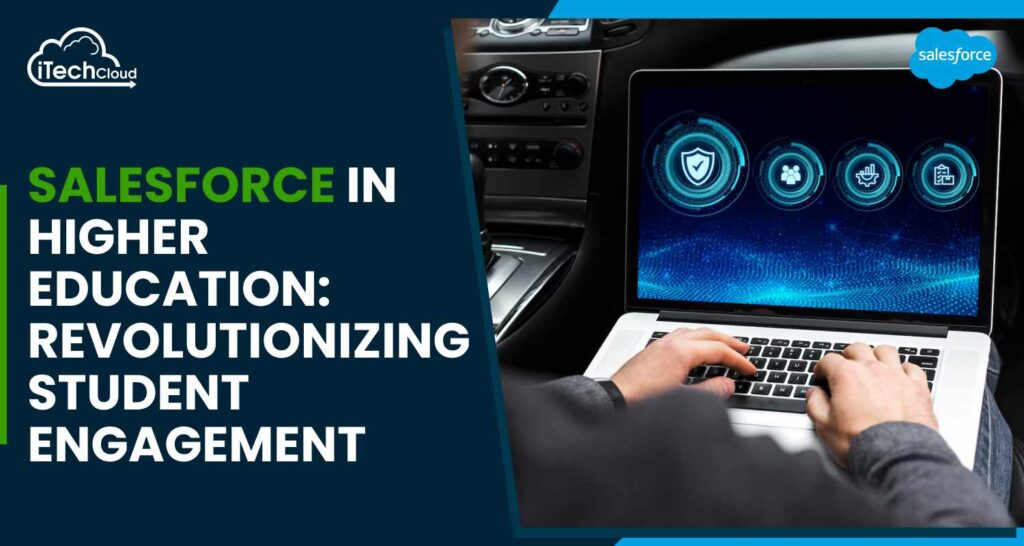 Salesforce in Higher Education: Revolutionizing Student Engagement