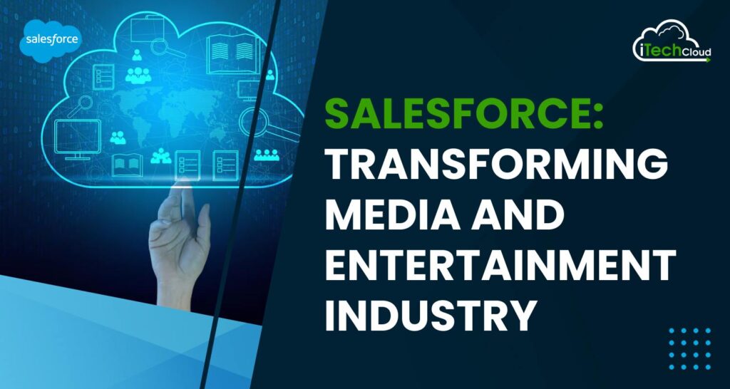 Salesforce: Transforming Media and Entertainment Industry