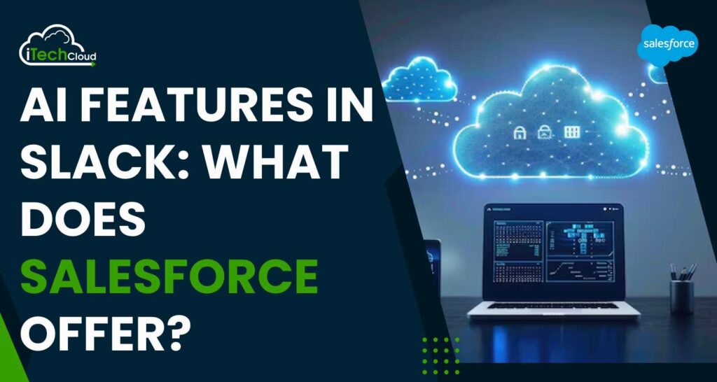 AI features in Slack: What does Salesforce offer?