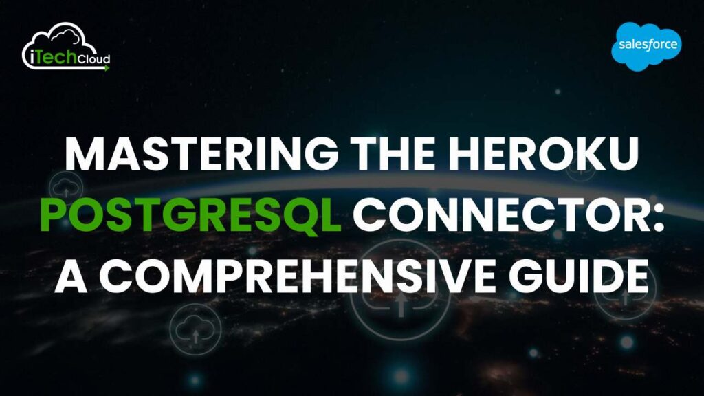 Mastering the Heroku PostgreSQL Connector: A Comprehensive Guide