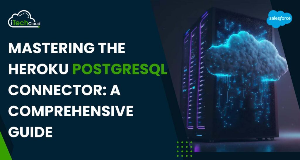 Mastering the Heroku PostgreSQL Connector: A Comprehensive Guide