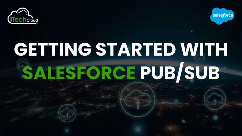 Getting Started with Salesforce Pub/Sub API