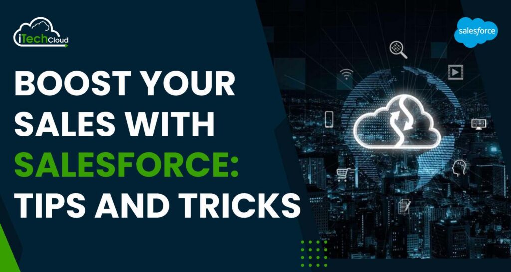 Boost Your Sales with Salesforce: Tips and Tricks