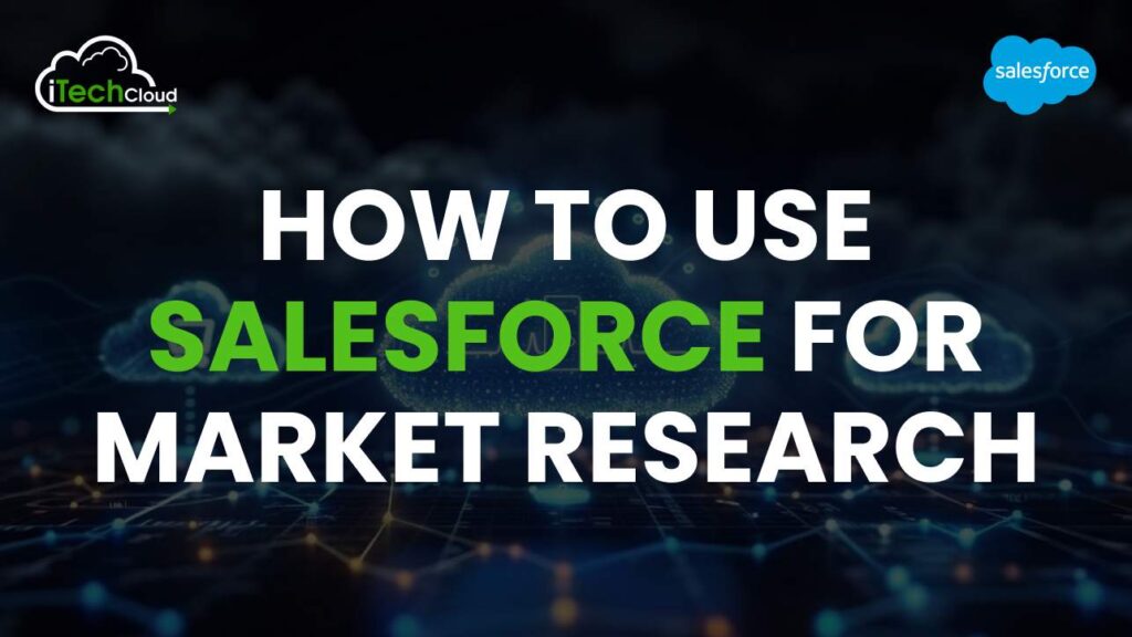 How to Use Salesforce for Market Research 1 How to Use Salesforce for Market Research