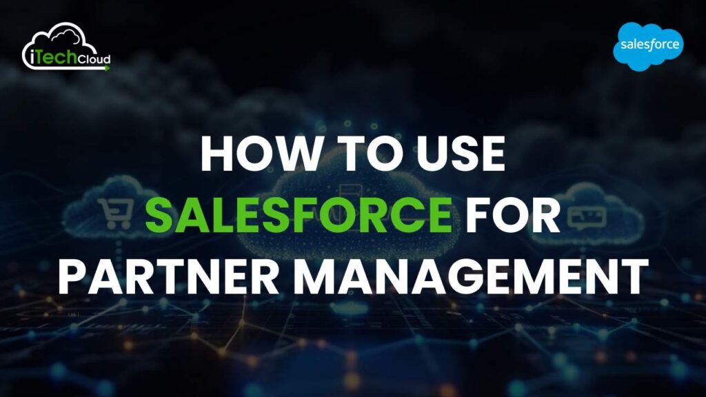 How to Use Salesforce for Partner Management 1 How to Use Salesforce for Partner Management