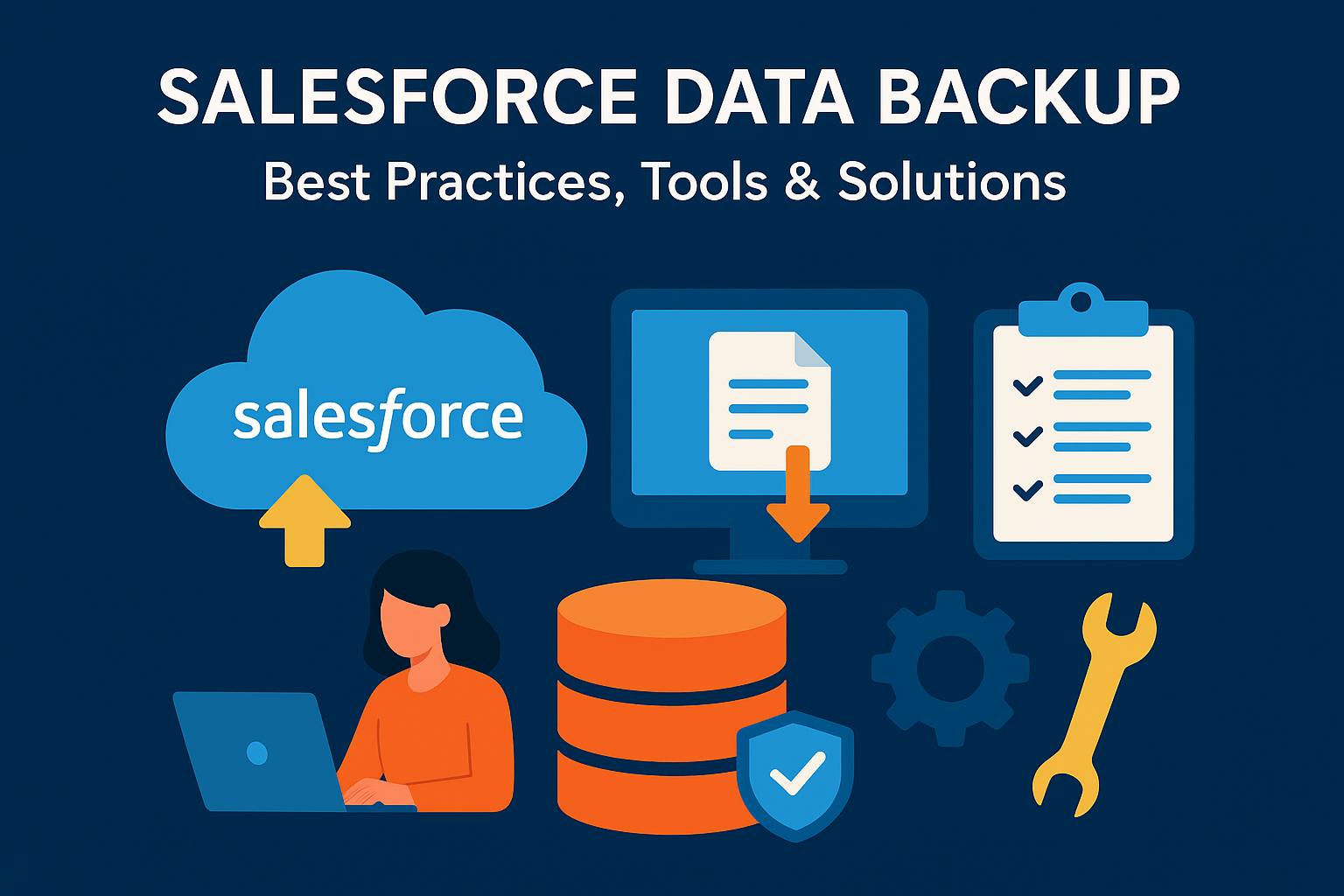 Salesforce Data Backup: Best Practices, Tools & Solutions