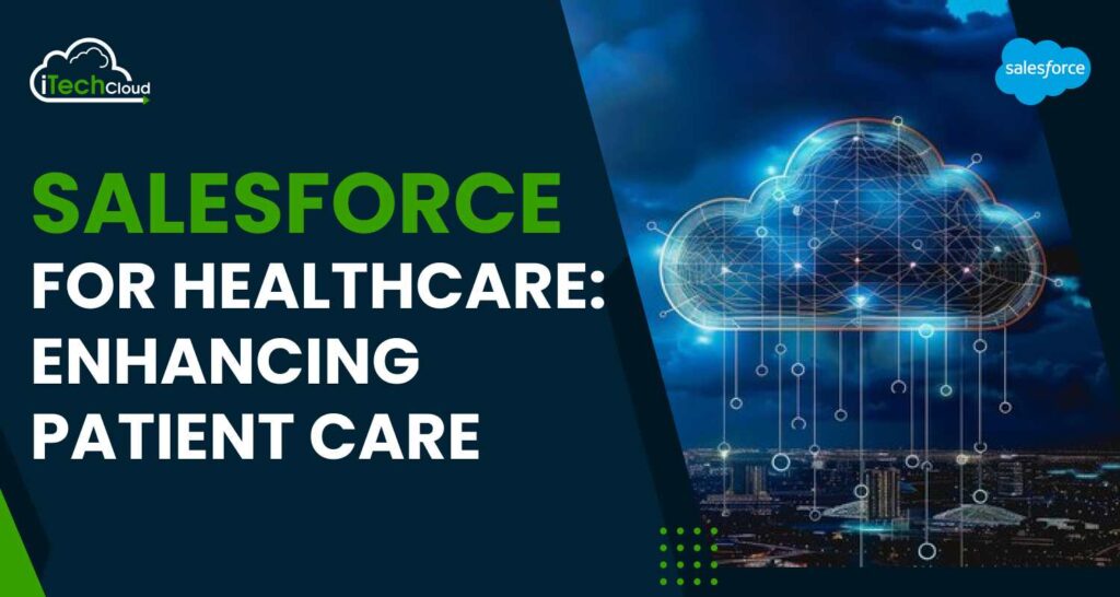 Salesforce for Healthcare: Enhancing Patient Care