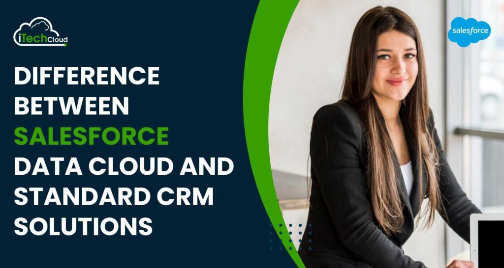 Difference Between Salesforce Data Cloud and CRM Solutions