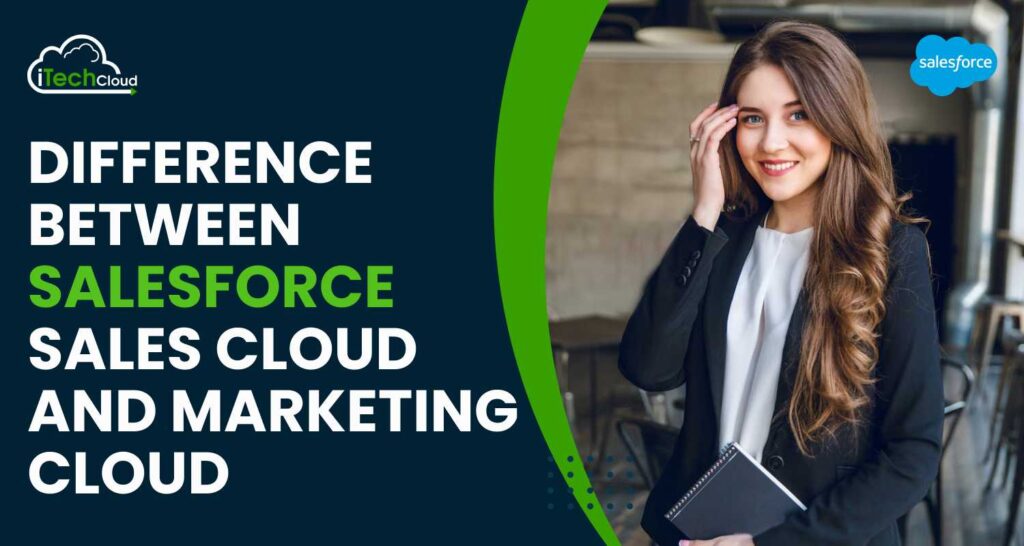 Difference Between Salesforce Sales Cloud and Marketing Cloud