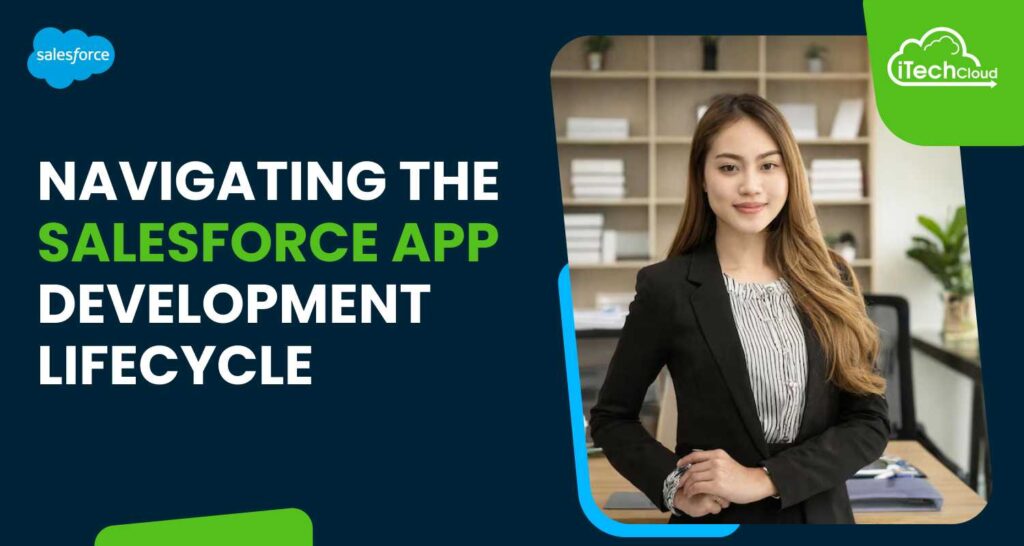 Navigating the Salesforce App Development Lifecycle