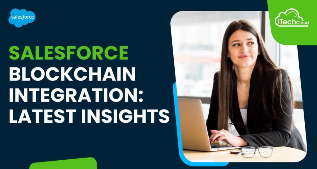 Salesforce Blockchain Integration: Latest Insights