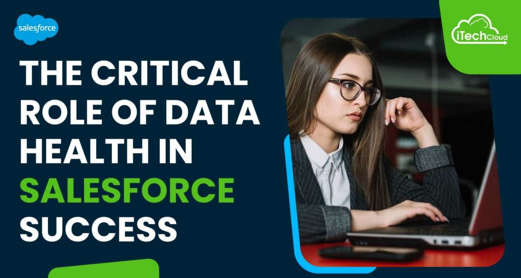 The Critical Role of Data Health in Salesforce Success
