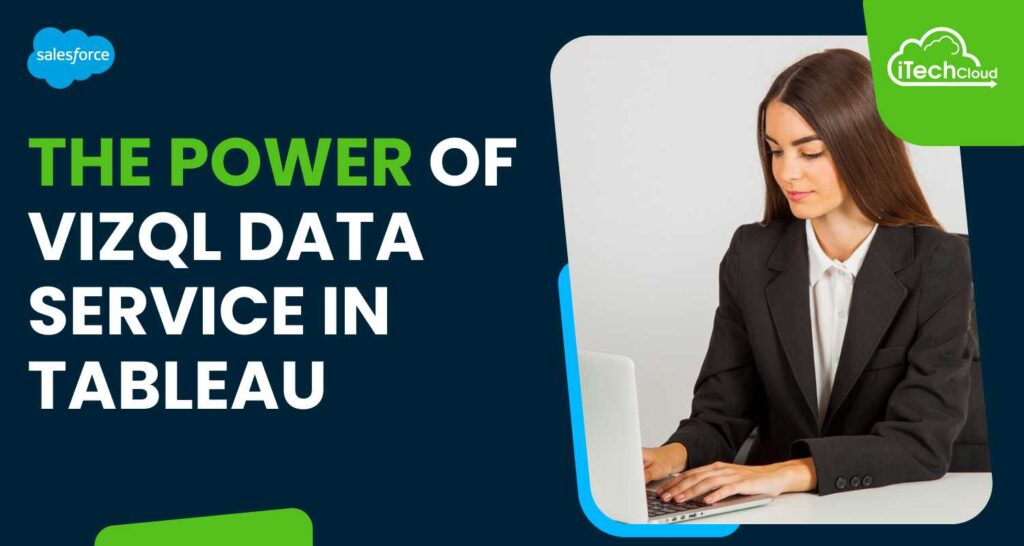 The Power of VizQL Data Service in Tableau