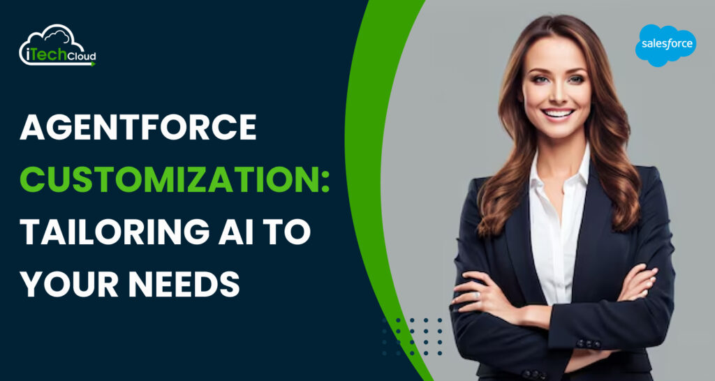Agentforce Customization: Tailoring AI to Your Needs